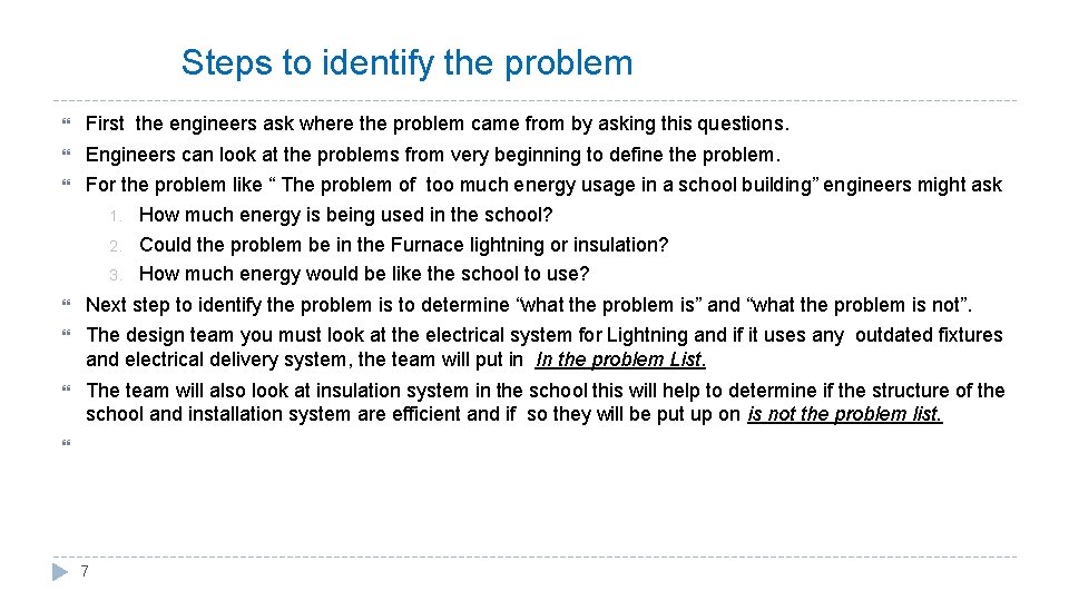 Steps to identify the problem First the engineers ask where the problem came from