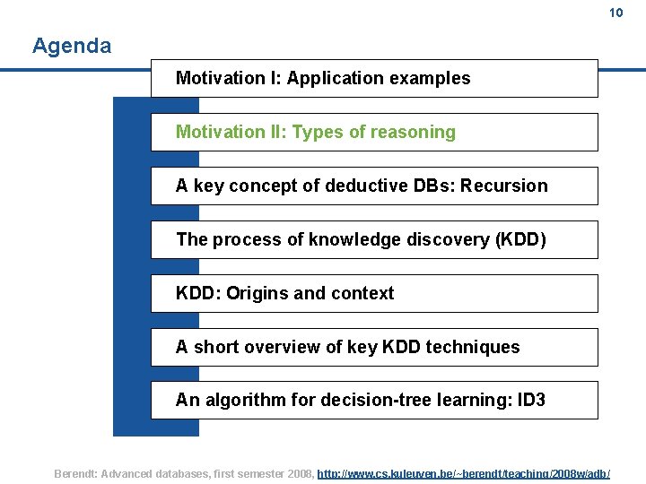 10 Agenda Motivation I: Application examples Motivation II: Types of reasoning A key concept
