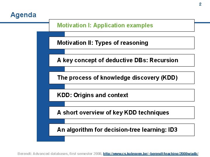 2 Agenda Motivation I: Application examples Motivation II: Types of reasoning A key concept