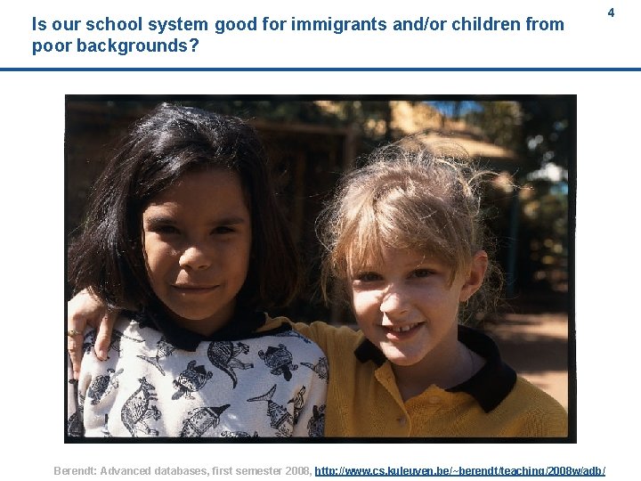 Is our school system good for immigrants and/or children from poor backgrounds? Berendt: Advanced