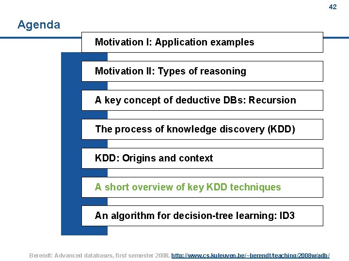 42 Agenda Motivation I: Application examples Motivation II: Types of reasoning A key concept