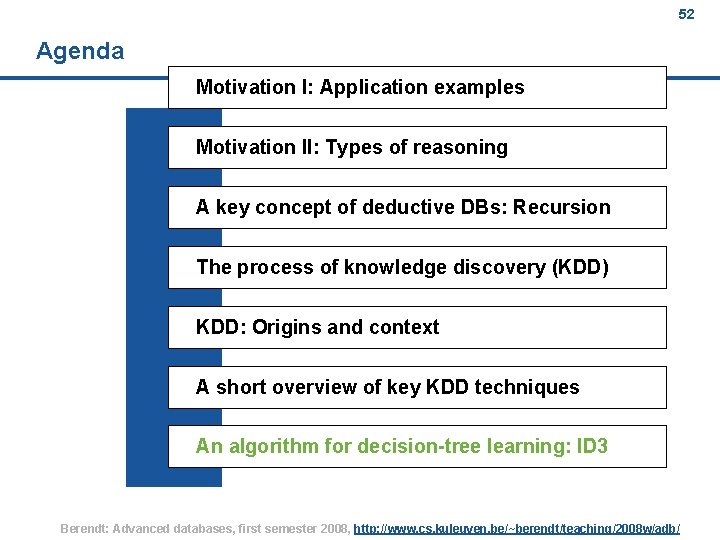 52 Agenda Motivation I: Application examples Motivation II: Types of reasoning A key concept