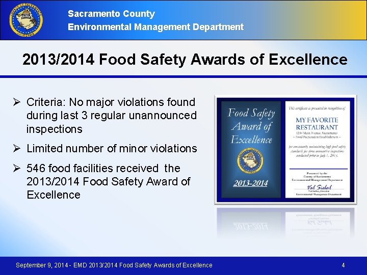 Sacramento County Environmental Management Department 2013/2014 Food Safety Awards of Excellence Ø Criteria: No