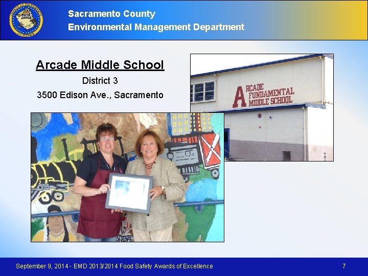 Sacramento County Environmental Management Department Arcade Middle School District 3 3500 Edison Ave. ,