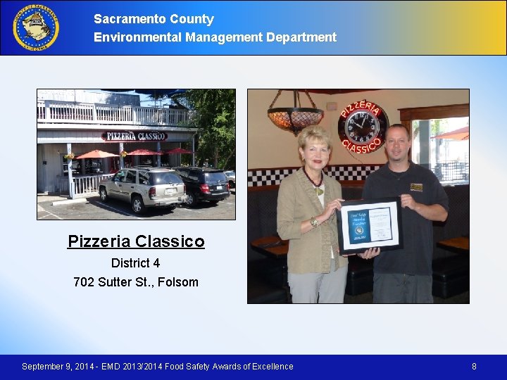 Sacramento County Environmental Management Department Pizzeria Classico District 4 702 Sutter St. , Folsom