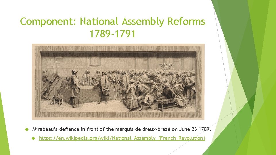 Component: National Assembly Reforms 1789 -1791 Mirabeau’s defiance in front of the marquis de