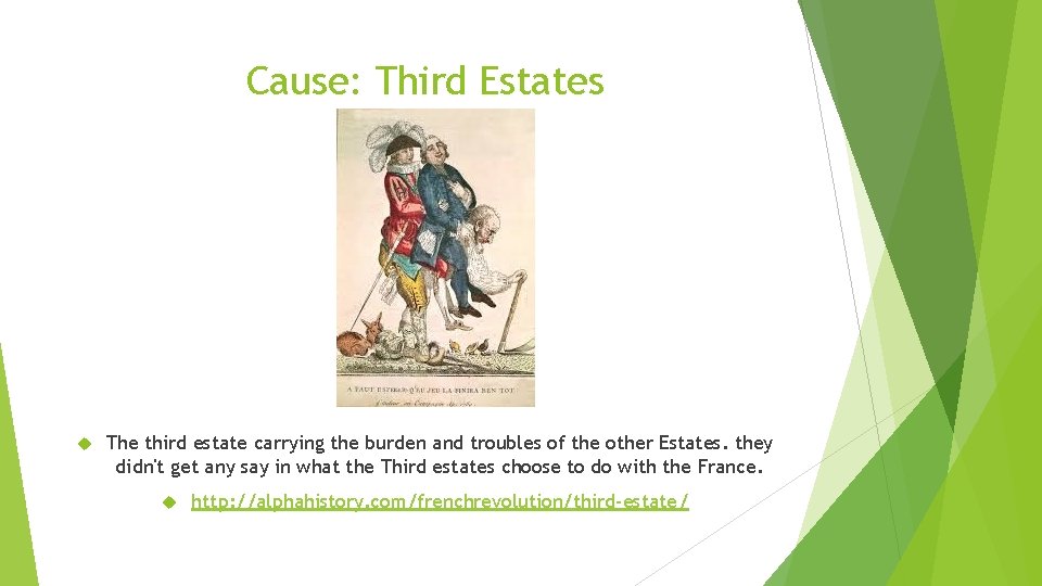 Cause: Third Estates The third estate carrying the burden and troubles of the other