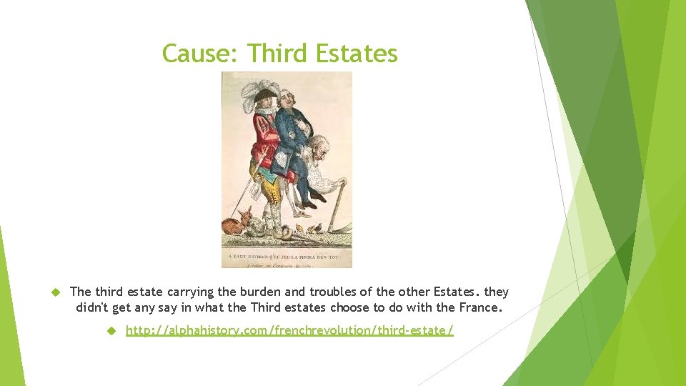 Cause: Third Estates The third estate carrying the burden and troubles of the other