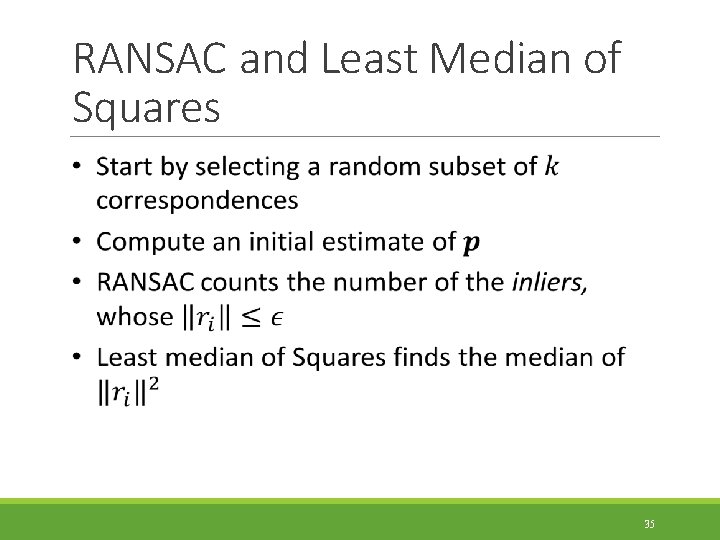 RANSAC and Least Median of Squares 35 