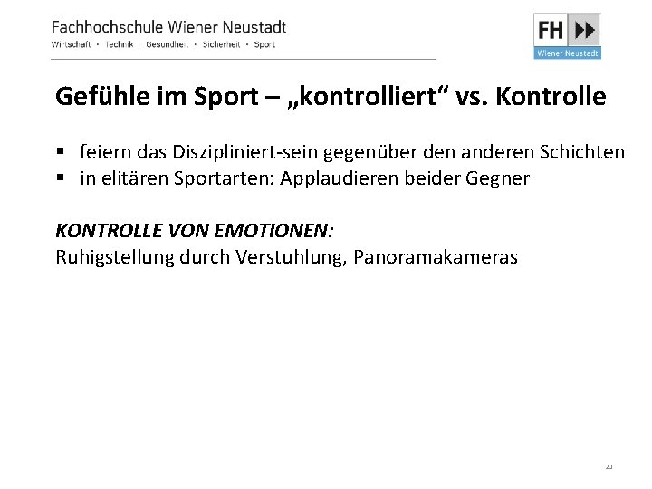 Gefühle im Sport – „kontrolliert“ vs. Kontrolle § feiern das Diszipliniert-sein gegenüber den anderen