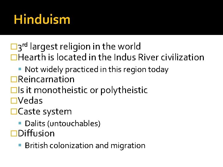 Hinduism � 3 rd largest religion in the world �Hearth is located in the