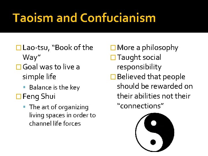 Taoism and Confucianism � Lao-tsu, “Book of the Way” � Goal was to live