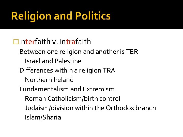 Religion and Politics �Interfaith v. Intrafaith Between one religion and another is TER Israel