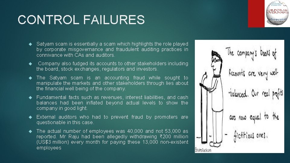 CONTROL FAILURES Satyam scam is essentially a scam which highlights the role played by