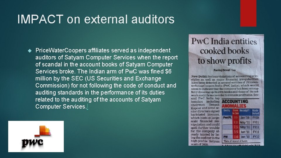 IMPACT on external auditors Price. Water. Coopers affiliates served as independent auditors of Satyam