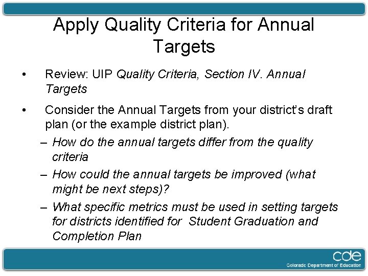 Apply Quality Criteria for Annual Targets • • Review: UIP Quality Criteria, Section IV.