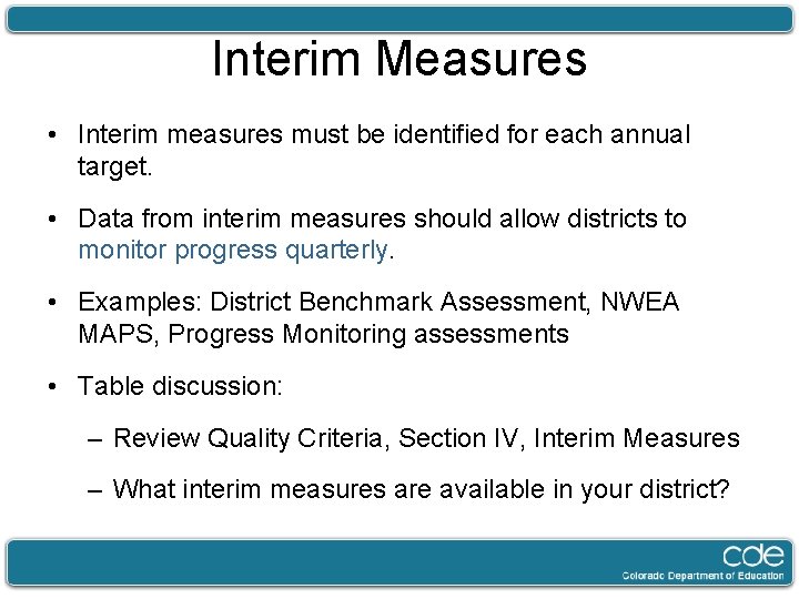 Interim Measures • Interim measures must be identified for each annual target. • Data