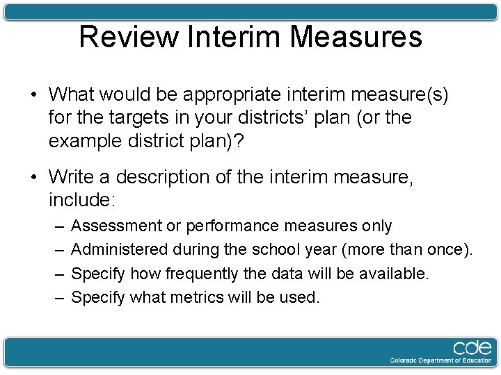 Review Interim Measures • What would be appropriate interim measure(s) for the targets in