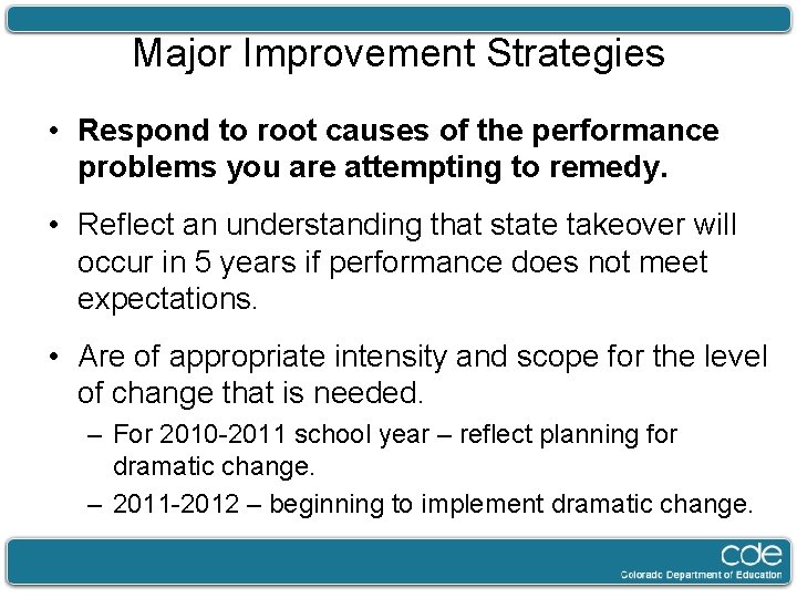 Major Improvement Strategies • Respond to root causes of the performance problems you are