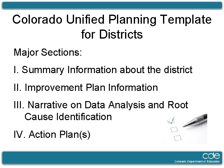 Colorado Unified Planning Template for Districts Major Sections: I. Summary Information about the district