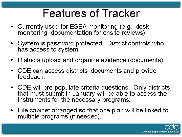 Features of Tracker • Currently used for ESEA monitoring (e. g. , desk monitoring,