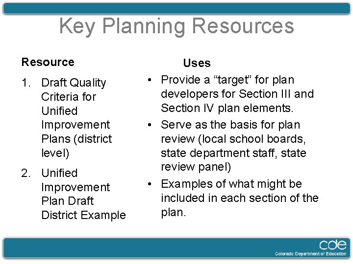 Key Planning Resources Resource 1. Draft Quality Criteria for Unified Improvement Plans (district level)