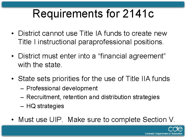 Requirements for 2141 c • District cannot use Title IA funds to create new