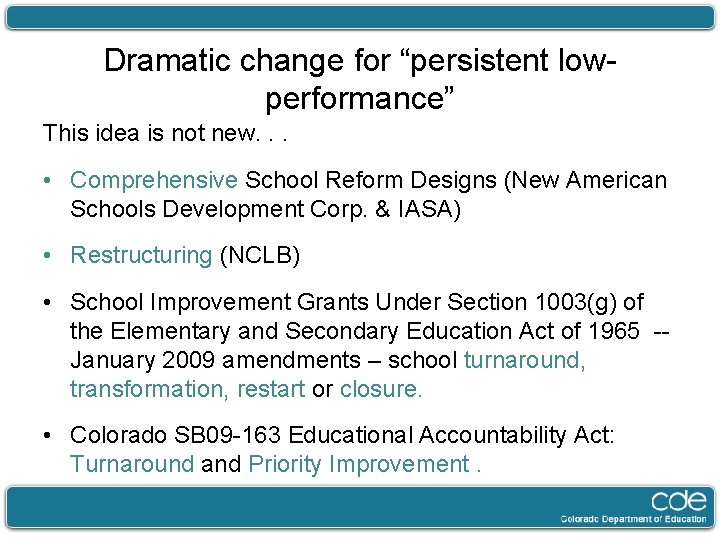 Dramatic change for “persistent lowperformance” This idea is not new. . . • Comprehensive