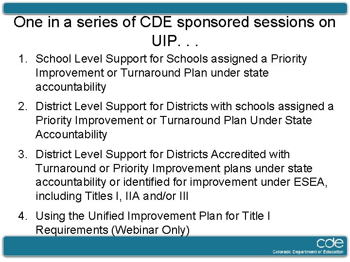 One in a series of CDE sponsored sessions on UIP. . . 1. School