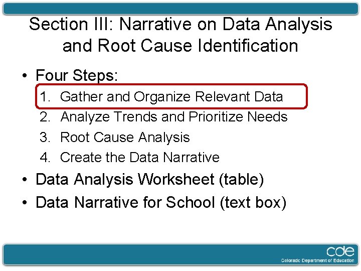 Section III: Narrative on Data Analysis and Root Cause Identification • Four Steps: 1.