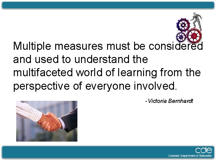 Multiple measures must be considered and used to understand the multifaceted world of learning