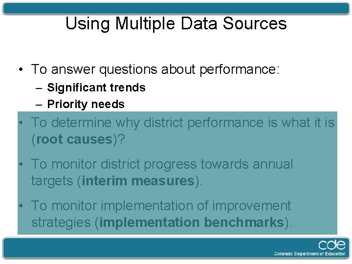 Using Multiple Data Sources • To answer questions about performance: – Significant trends –