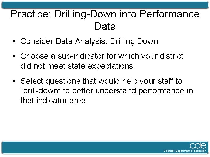 Practice: Drilling-Down into Performance Data • Consider Data Analysis: Drilling Down • Choose a