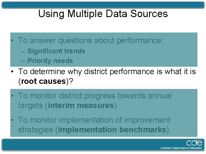 Using Multiple Data Sources • To answer questions about performance: – Significant trends –