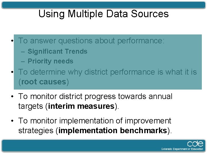 Using Multiple Data Sources • To answer questions about performance: – Significant Trends –
