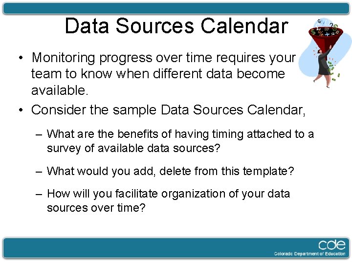 Data Sources Calendar • Monitoring progress over time requires your team to know when