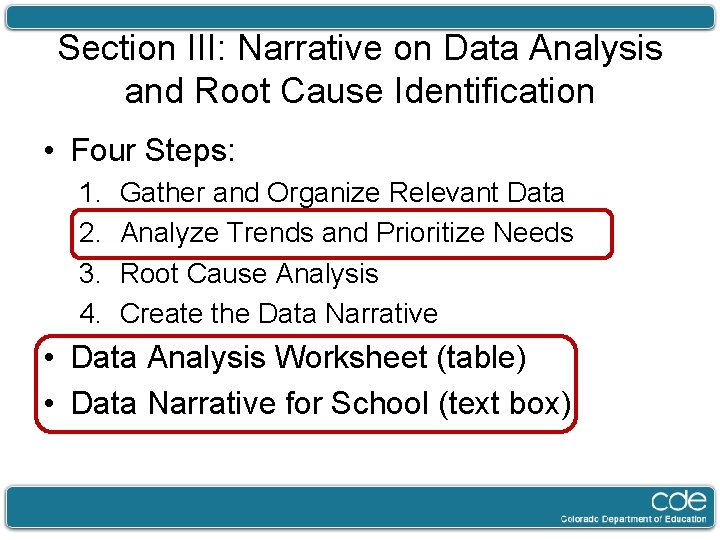 Section III: Narrative on Data Analysis and Root Cause Identification • Four Steps: 1.