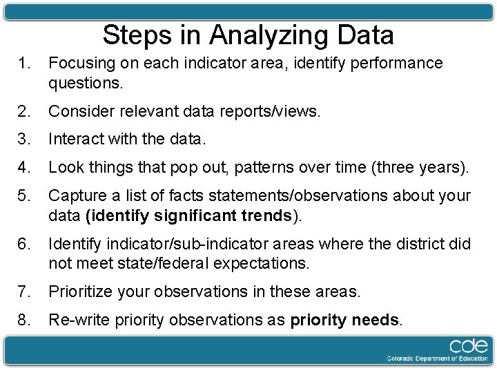 Steps in Analyzing Data 1. Focusing on each indicator area, identify performance questions. 2.