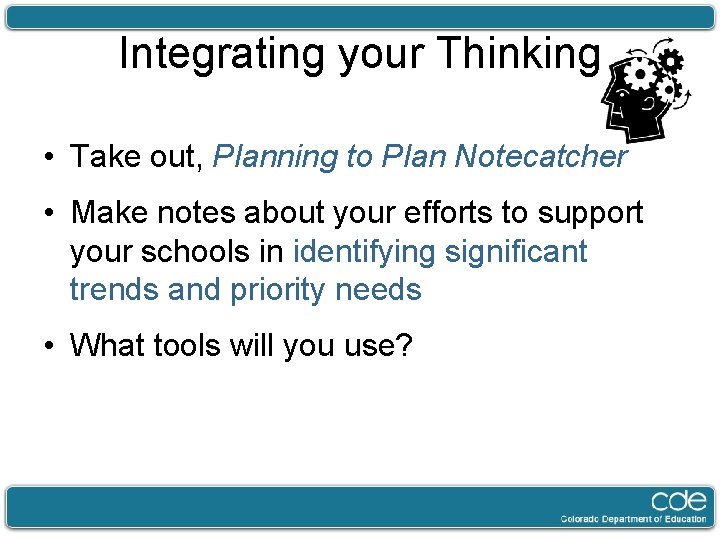 Integrating your Thinking • Take out, Planning to Plan Notecatcher • Make notes about