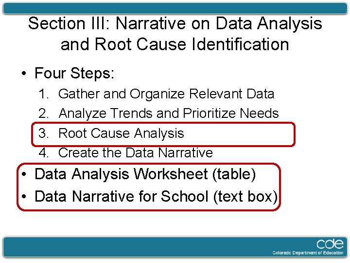Section III: Narrative on Data Analysis and Root Cause Identification • Four Steps: 1.