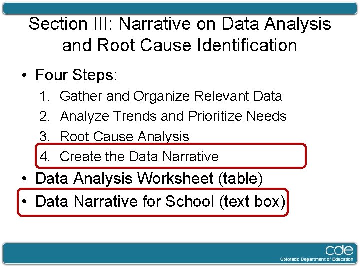 Section III: Narrative on Data Analysis and Root Cause Identification • Four Steps: 1.