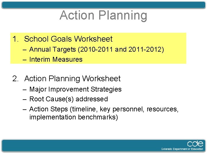 Action Planning 1. School Goals Worksheet – Annual Targets (2010 -2011 and 2011 -2012)