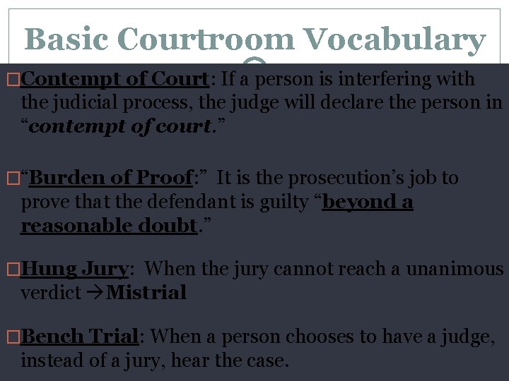Basic Courtroom Vocabulary �Contempt of Court: If a person is interfering with the judicial