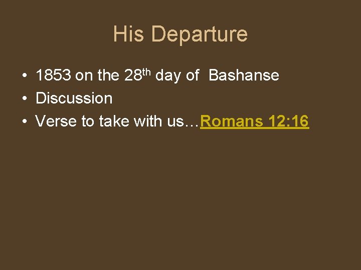 His Departure • 1853 on the 28 th day of Bashanse • Discussion •