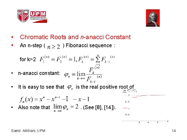  • • Chromatic Roots and n-anacci Constant An n-step ( ) Fibonacci sequence