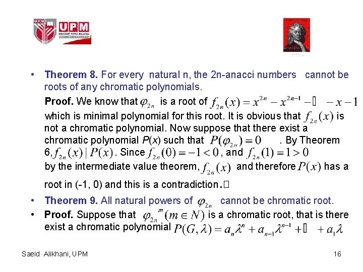  • Theorem 8. For every natural n, the 2 n-anacci numbers cannot be