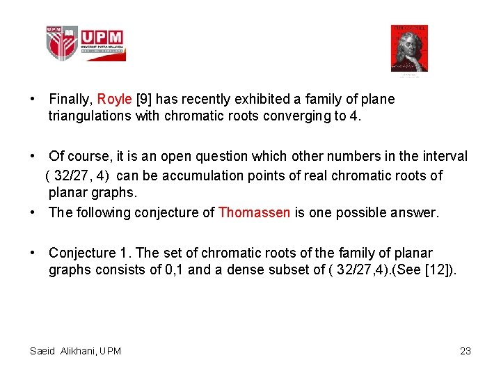  • Finally, Royle [9] has recently exhibited a family of plane triangulations with