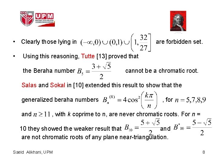  • Clearly those lying in • are forbidden set. Using this reasoning, Tutte