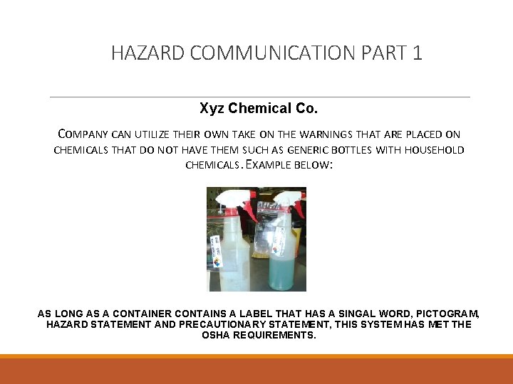 HAZARD COMMUNICATION PART 1 Xyz Chemical Co. COMPANY CAN UTILIZE THEIR OWN TAKE ON