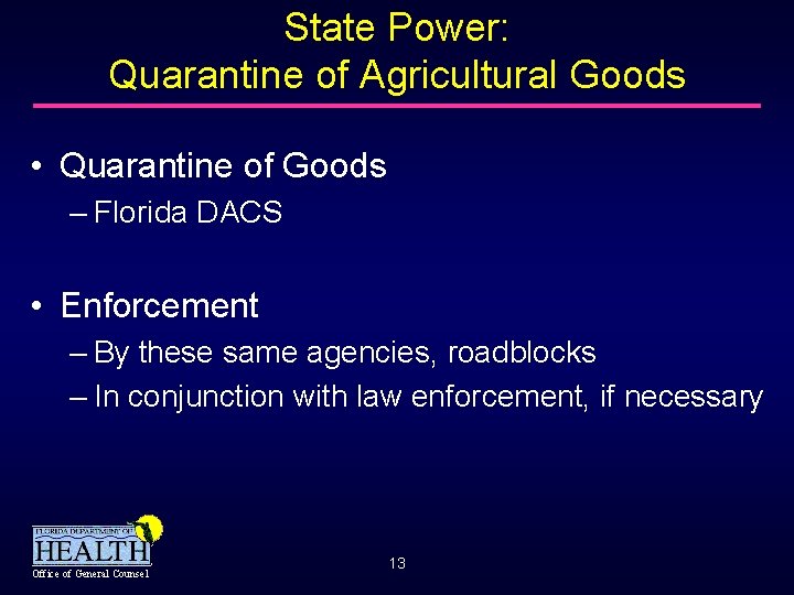 State Power: Quarantine of Agricultural Goods • Quarantine of Goods – Florida DACS •